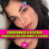 Francesca Chillemi rompe il silenzio: gravidanza a rischio