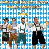 Pass The Gravy #307: Wild Hamsters