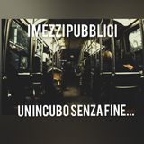 I mezzi pubblici - un incubo senza fine