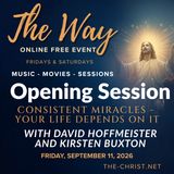 “The Way” - Friday Evening Opening Session - "Consistent Miracles - Your Life Depends on It!" with David Hoffmeister and Kirsten Buxton