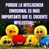 PORQUE LA INTELIGENCIA EMOCIONAL ES MAS IMPORTANTE QUE EL COCIENTE INTELECTUAL PARTE 2