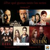 ¿Por qué gustan tanto las series turcas?