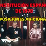 Disposiciones Adicionales: Constitución Española 1978