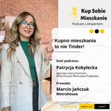 Kupno mieszkania to nie Tinder