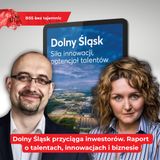 Dolny Śląsk przyciąga inwestorów. Raport o talentach, innowacjach i biznesie