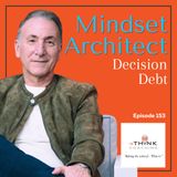 Decision Debt: The Cost of Carrying What Should Have Been Subtracted