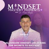 Millionaire Mindset: Unlocking the Secrets to Success Part 2