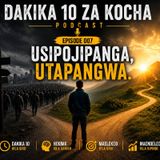 #DZK007; Usipojipanga, Utapangwa.