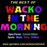 The Best of Wacko In The Morning #1 - 01/09/2012
