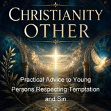 Practical Advice to Young Persons Respecting Temptation and Sin - Louis Gaston de Segur