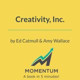 Creativity, inc: The secret to Pixar's creative genius (Ed Catmull)