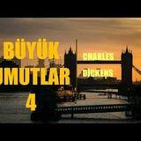 Büyük Umutlar 4.Bölüm -Charles Dickens- (Sesli Kitap)