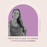 From Red Flags to Green: Transforming Relationship Dynamics | Kristin Wilder