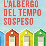 Paolo Pasi "L'albergo del tempo sospeso"