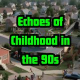 Time's Long Past: Echoes of Childhood in the 1990s