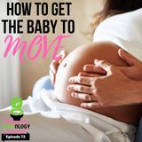 How to get the baby to move in utero?
