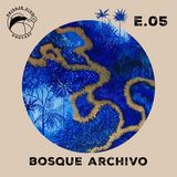 E.05. Bosque Archivo