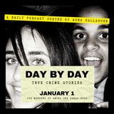 Day By Day - True Crime Stories: January 1 - The Murders of Amina and Sarah Said