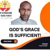 GOD’S GRACE IS SUFFICIENT!