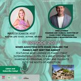 When Addiction Hits Home: Healing the Family, Not Just The Addict w Mike Loverde #203