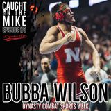 Bubba Wilson- NE Cornhusker Wrestling, MMA Fighter