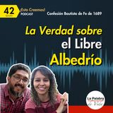 Ep. 42 LIBRE ALBEDRÍO ¿Es VERDAD que lo tenemos? | Cp.9 Del Libre Albedrío P1-5| Esto Creemos