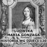 120 - Ludwika Maria Gonzaga