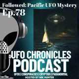 Ep.78 Followed: Pacific UFO Mystery (Throwback)