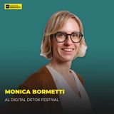 386 - Perché dovresti chiamare una psicologa del benessere digitale? Monica Bormetti al Digital Detox Festival