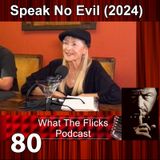 WTF 80 "Speak No Evil" (2024)