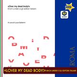 "OVER MY DEAD BODY". Erich Linder e gli editori italiani | Luca Gallarini e Francesco Lioce