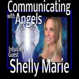 Angelic Guidance and Communication with Shelly Marie