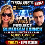 PROJECT BLUEBEAM LAUNCH? False Flag Attack on a U.S. Base? | Kerry Cassidy | TSP #2842
