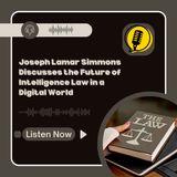 Joseph Lamar Simmons Discusses the Future of Intelligence Law in a Digital World