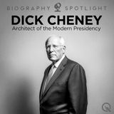 Discover Dick Cheney - Architect of the Modern Presidency with Maxwell Slate.