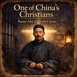 One of China’s Christians: Pastor Hsi and the Cost of Faith in North China Part 1