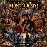 El conde de Montecristo (Parte 9) de Alexandre Dumas ⚔️ | Audiolibro en español | Aventuras y venganza | Grandes Clásicos