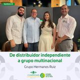 Ep 21 De distribuidor independiente a grupo multinacional, Grupo Hermanos Ruíz