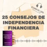 25 CONSEJOS DE INDEPENDENCIA FINANCIERA 📗 Resumen del Libro - Ideas Clave de (Baja tu PDF📥)