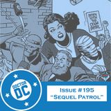 Issue #195 - “Sequel Patrol”