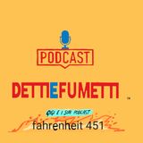 Fahrenheit 451-GRIFO' x DETTI E FUMETTI