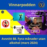 Avsnitt 88. Fyra månader utan alkohol (mars 2024)