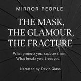 The Mask, The Glamour, The Fracture