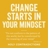 Change Starts in Your Mindset.