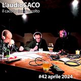 L'audioCACO di aprile 24 - #42