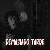 Demasiado tarde