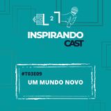 #T03E09 - Um Mundo Novo - Uma reflexão sobre a liderança na Industria da Hospitalidade - com Paulo Ferreti