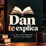 Episodio 0 — ¿Qué es Dan te explica?