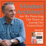 Are We Protecting Our Peace or Losing Our Connection?