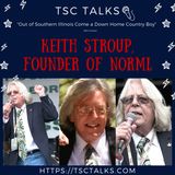 TSC Talks! "Out of Southern Illinois, Come a Down Home Country Boy," with Keith Stroup, Founder of NORML